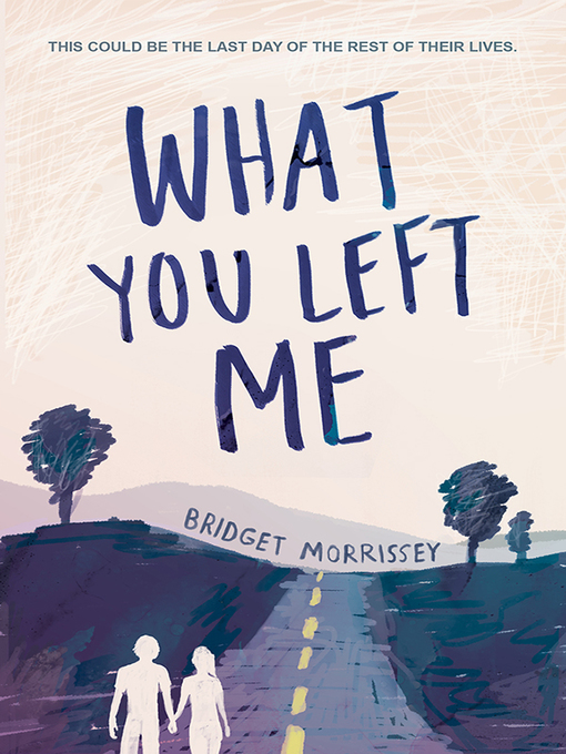 Title details for What You Left Me by Bridget Morrissey - Available